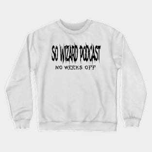 So Wizard Podcast Spiky Logo Black 2024 Crewneck Sweatshirt